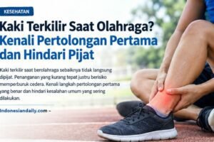 Kaki Terkilir Saat Olahraga? Kenali Pertolongan Pertama dan Hindari Pijat
